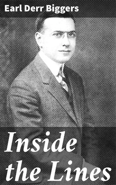 Inside the Lines: Enriched edition. A Tale of Espionage, Intrigue, and Romance in World War I