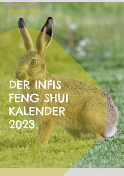 Der Infis Feng Shui Kalender 2023: Das Jahr des Hasen