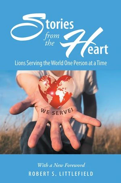 Stories from the Heart: Lions Serving World One Person at a Time