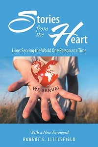Stories from the Heart: Lions Serving World One Person at a Time