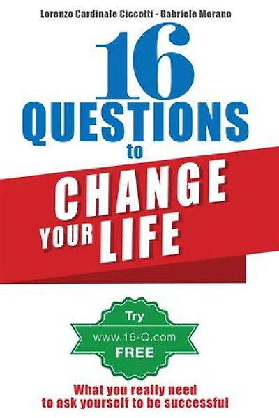 16 Questions to change your Life: The 16Q Method