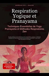 Respiration Yogique et Pranayama: Techniques Essentielles de Yoga Pranayama et Méthodes Respiratoires Zen: Technique respiratoire (FR), #2