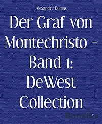 Der Graf von Montechristo - Band 1: DeWest Collection