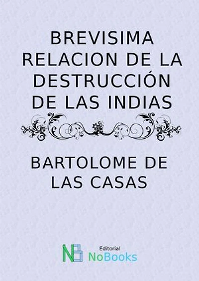 Brevisima relacion de la destruccion de las Indias
