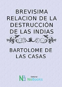 Brevisima relacion de la destruccion de las Indias