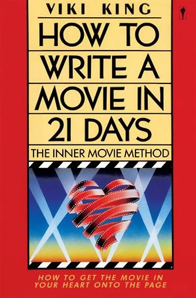 How to Write a Movie 21 Days (Revised Edition): The Inner Method