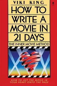 How to Write a Movie 21 Days (Revised Edition): The Inner Method