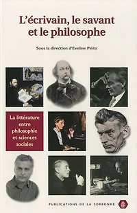 L'écrivain, le savant et le philosophe: La littérature entre philosophie et sciences sociales