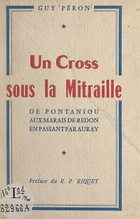 Un cross sous la mitraille: De Pontaniou aux marais de Redon, en passant par Auray