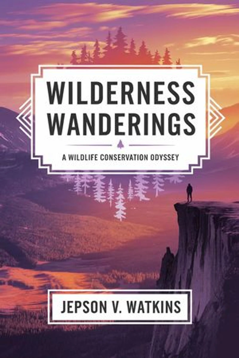 Wilderness Wanderings: A Wildlife Conservation Odyssey