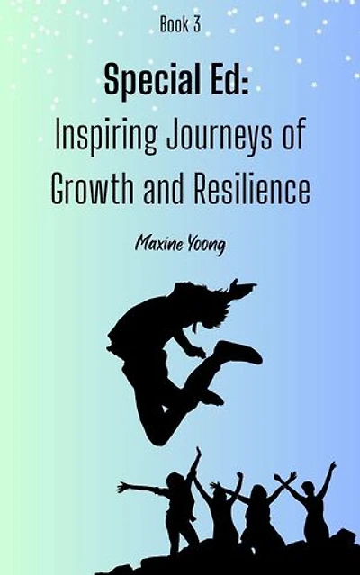 Special Ed: Inspiring Journeys of Growth and Resilience: Special Ed, #3