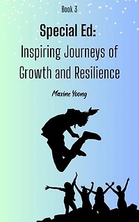Special Ed: Inspiring Journeys of Growth and Resilience: Special Ed, #3