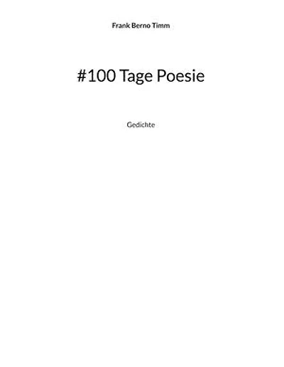 #100 Tage Poesie: Gedichte