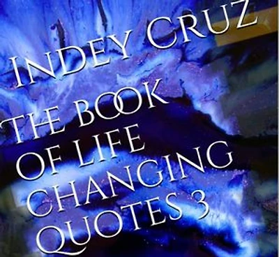The book of life quotes 3: Change your life