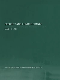 Security and Climate Change: International Relations the Limits of Realism