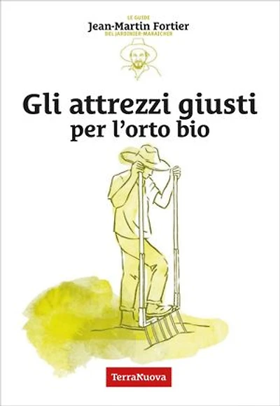 Gli attrezzi giusti per l'orto bio