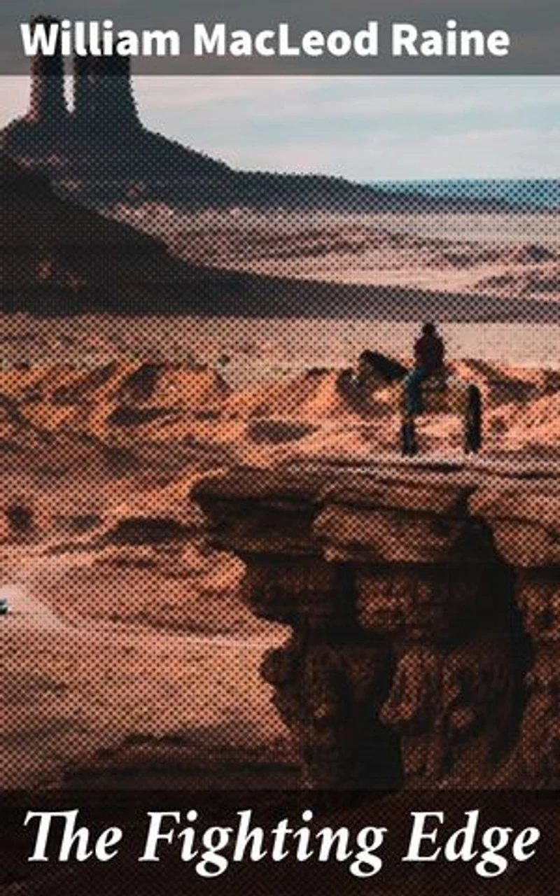 The Fighting Edge: An Epic Adventure of Cowboys, Outlaws, and Moral Dilemmas in the Wild West
