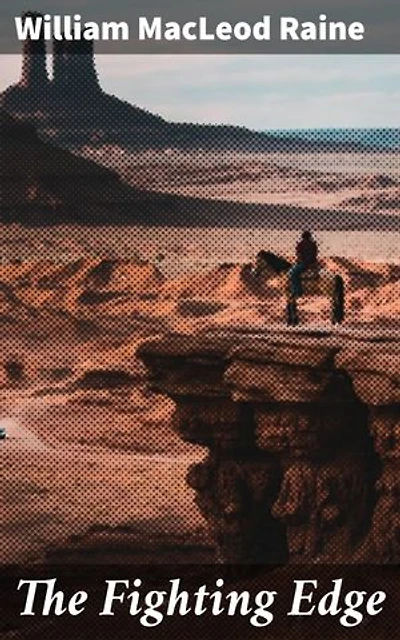The Fighting Edge: An Epic Adventure of Cowboys, Outlaws, and Moral Dilemmas in the Wild West