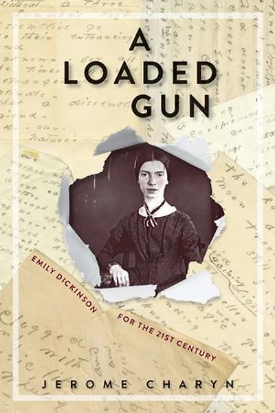 A Loaded Gun: Emily Dickinson For The 21st Century