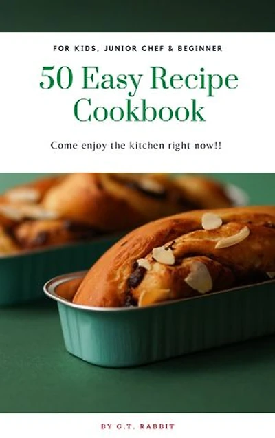 50 Easy Recipe Cookbook: For Junior Chef & Beginner