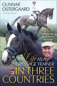 Life As a Dressage Trainer Three Countries: Journey Made Possible by Love for the Horse