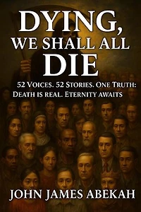 Dying, We Shall All Die