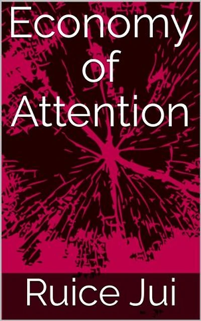 Economy of Attention: Life's Hidden Treasures: Unlock Life, Unlock Fufillment