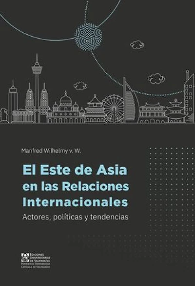 El Este de Asia en las Relaciones Internacionales: Actores, políticas y tendencias