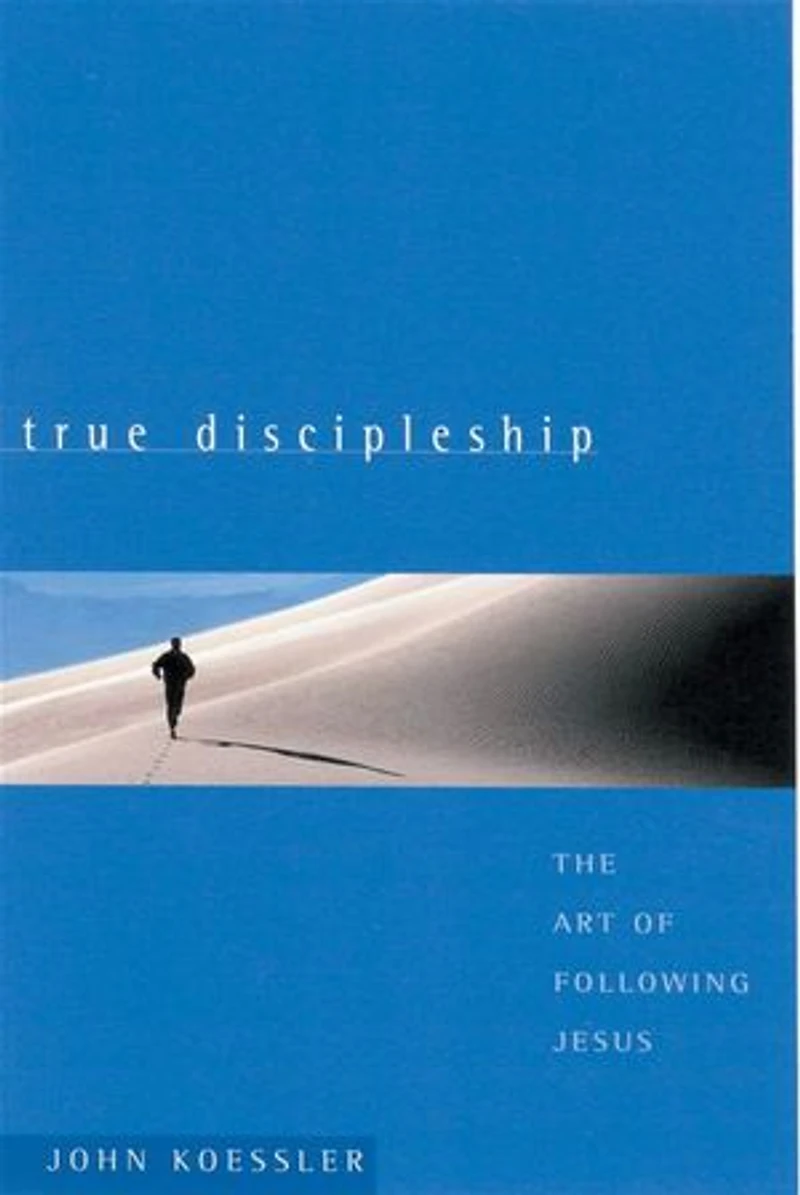 True Discipleship: The Art of Following Jesus