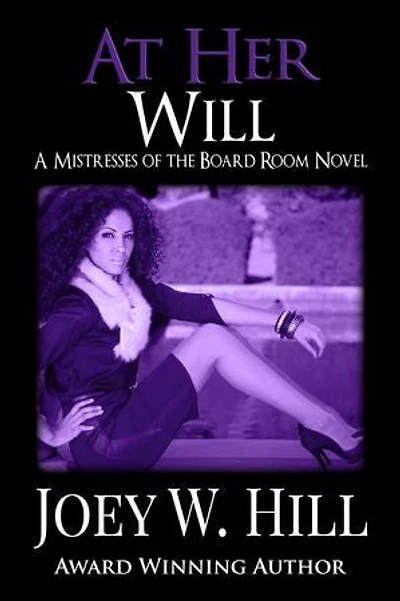 At Her Will: A Mistresses of the Board Room Novel