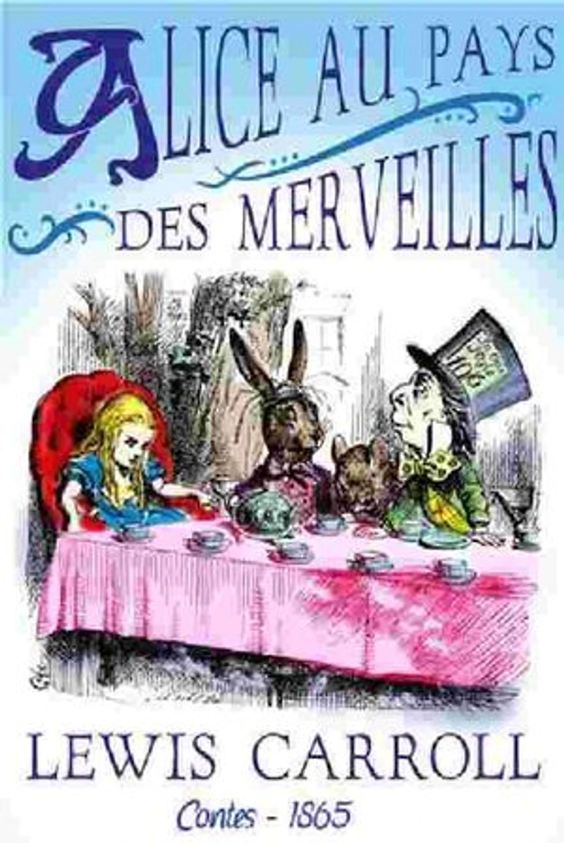 Alice au pays des merveilles: ( Edition intégrale ) illustré