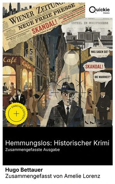 Hemmungslos: Historischer Krimi (Zusammengefasste Ausgabe): Bereicherte Ausgabe. Zwischen Wien, Berlin und New York: eine gesellschaftskritische Kriminalgeschichte über Moral, Macht und Großstadtleben