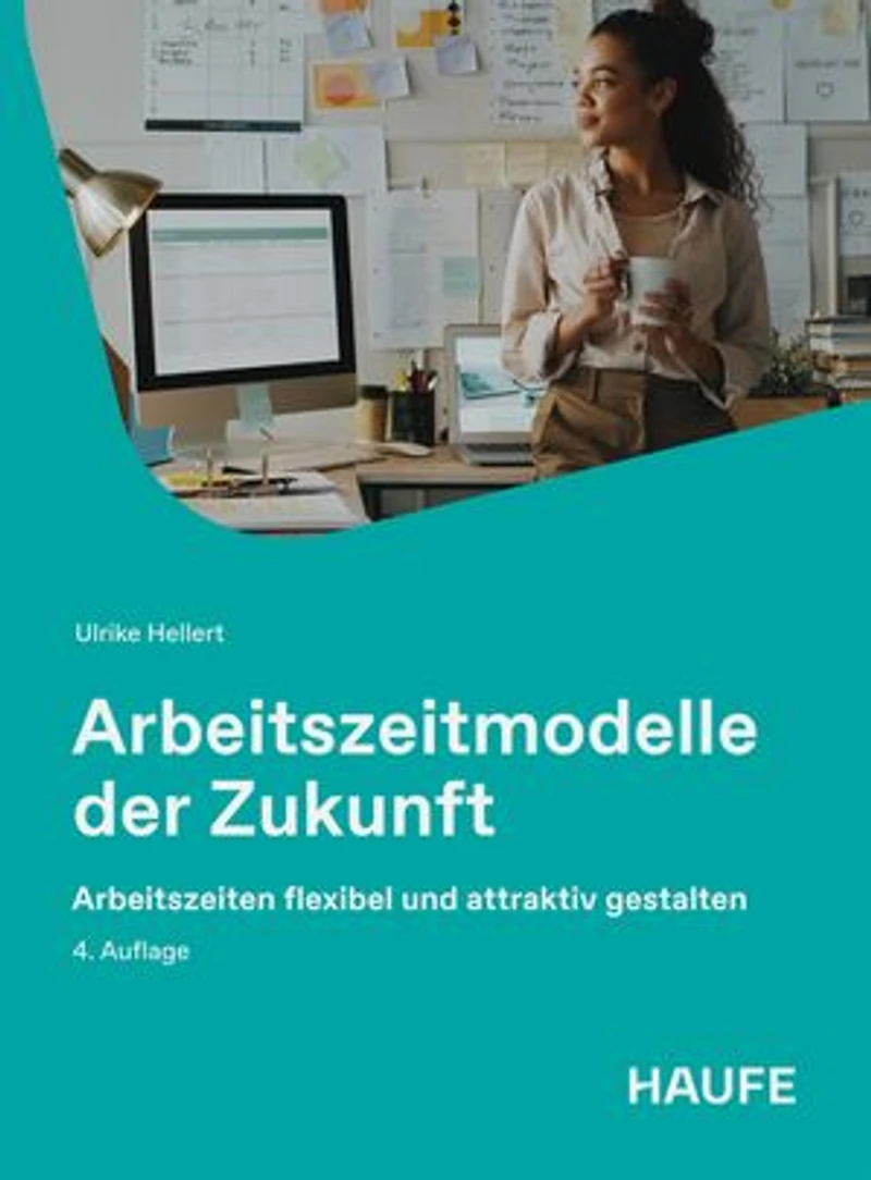 Arbeitszeitmodelle der Zukunft: Arbeitszeiten flexibel und attraktiv gestalten