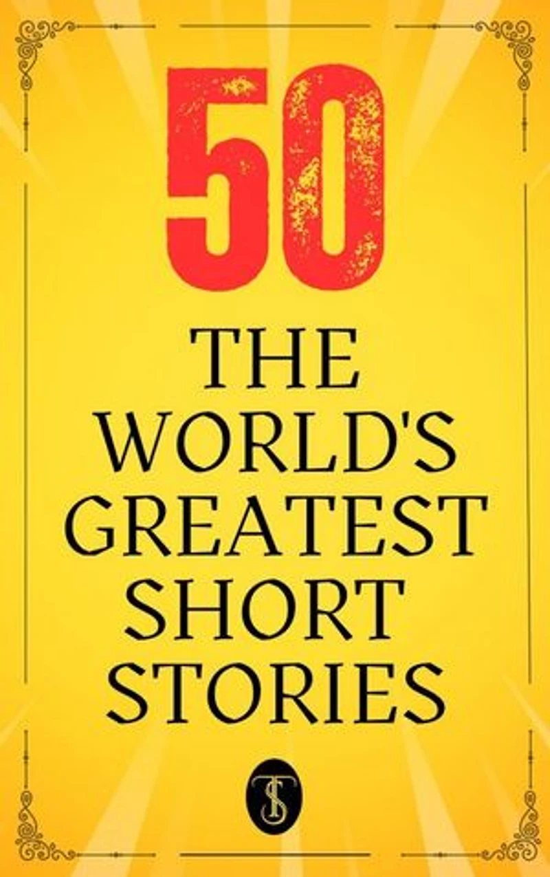 50 World’s Greatest Short Stories