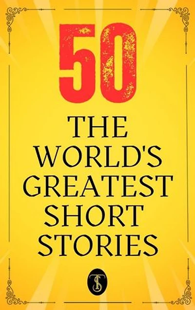 50 World’s Greatest Short Stories