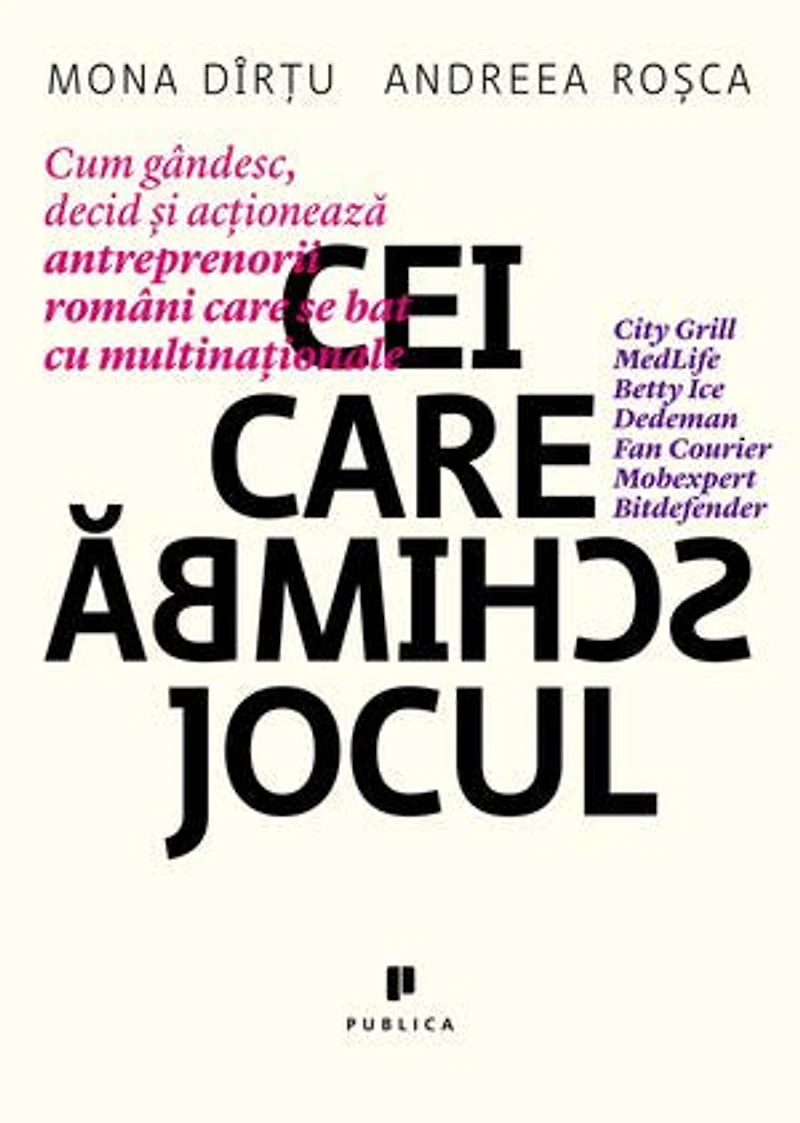 Cei care schimbă jocul: Cum gândesc, decid și acționează antreprenorii români care se bat cu multinaționale