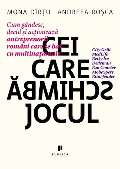 Cei care schimbă jocul: Cum gândesc, decid și acționează antreprenorii români care se bat cu multinaționale