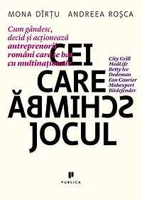 Cei care schimbă jocul: Cum gândesc, decid și acționează antreprenorii români care se bat cu multinaționale