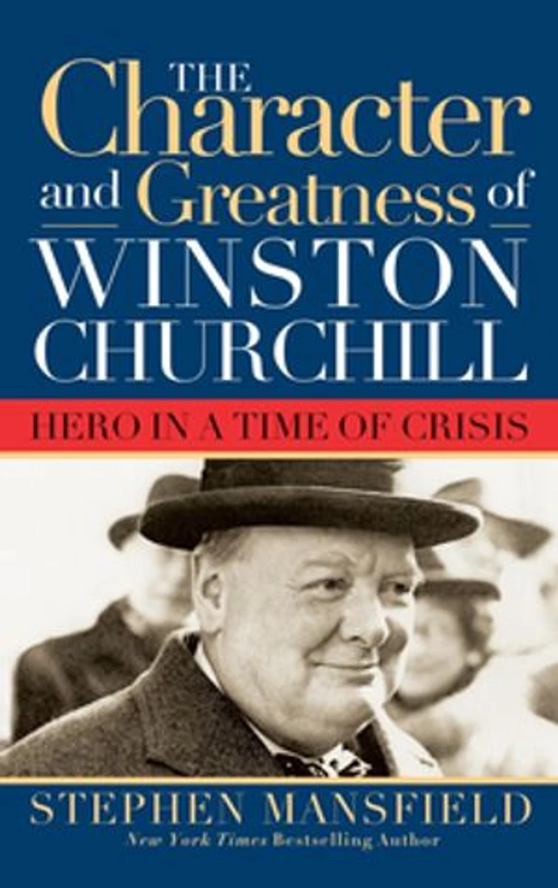 Character And Greatness Of Winston Churchill: Hero A Time Crisis