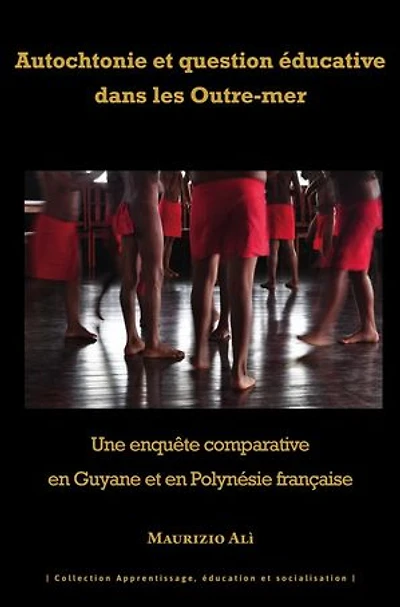 Autochtonie et question éducative dans les Outre-mer: Une enquête comparative en Guyane et en Polynésie française