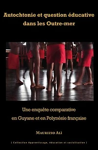 Autochtonie et question éducative dans les Outre-mer: Une enquête comparative en Guyane et en Polynésie française