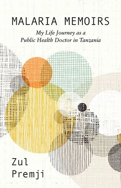 Malaria Memoirs: My Life Journey As A Public Health Doctor Tanzania
