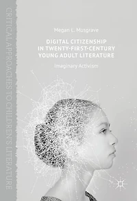 Digital Citizenship Twenty-First-Century Young Adult Literature: Imaginary Activism