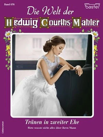 Die Welt der Hedwig Courths-Mahler 676: Tränen in zweiter Ehe