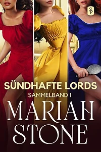 Sündhafte Lords Sammelband 1: Bücher 1-3: Drei Regency-Liebesromane