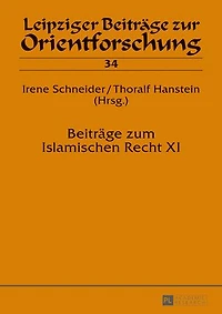 Beitraege zum Islamischen Recht XI