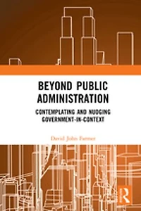 Beyond Public Administration: Contemplating And Nudging Government-in-context