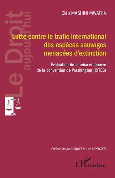 Lutte contre le trafic international des espèces sauvages menacées d'extinction: Evaluation de la mise en œuvre de la convention de Washington (CITES)