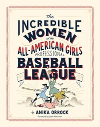 the Incredible Women of All-American Girls Professional Baseball League: (Women Athletes History, Gift for Teenage and Women)