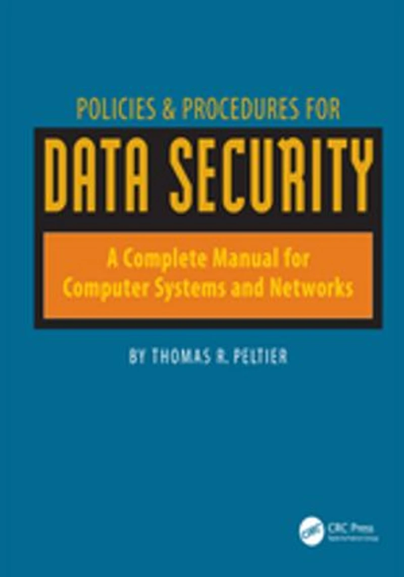 Policies and Procedures for Data Security: A Complete Manual Computer Systems Networks
